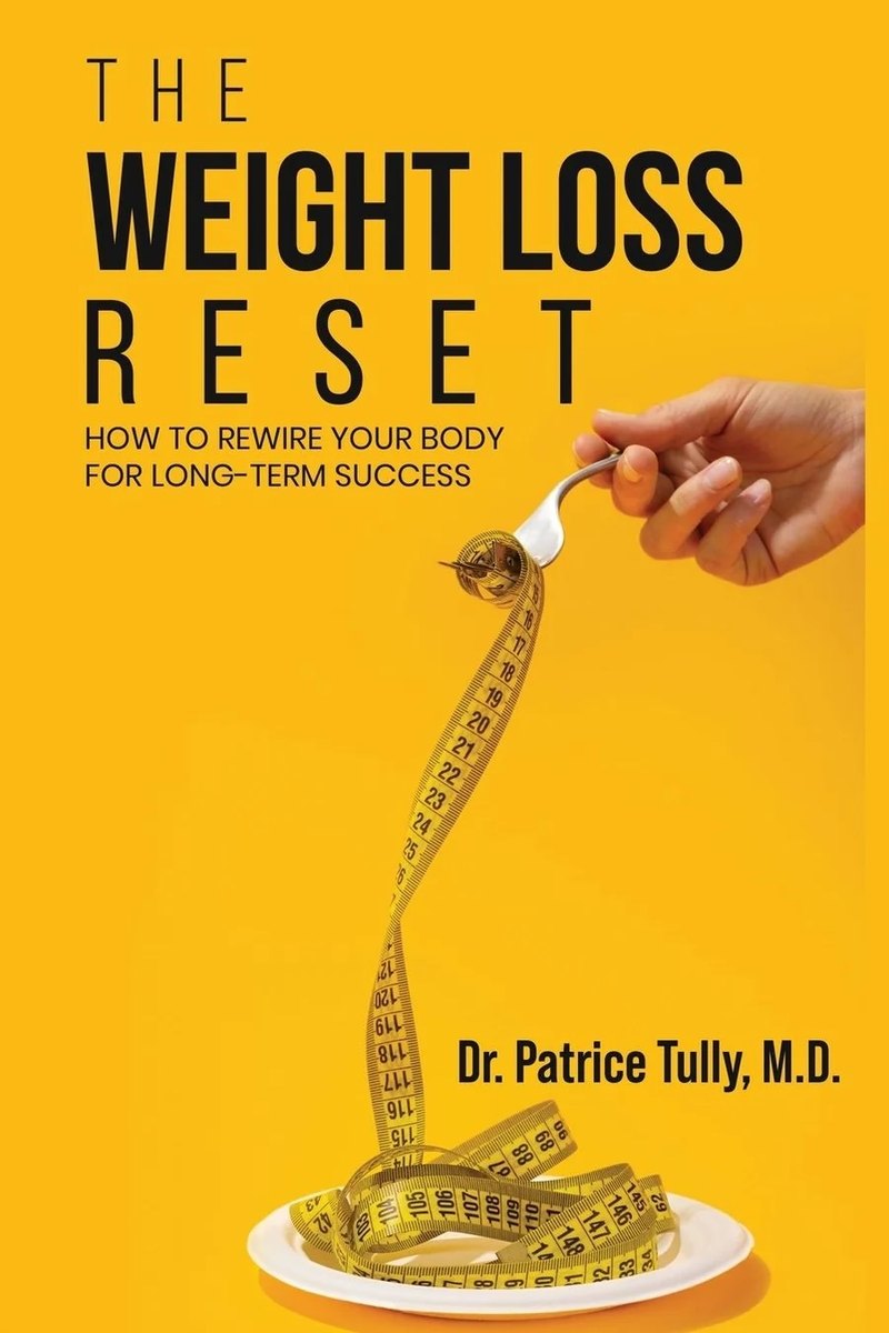 Cover of The Weight Loss Reset: How to Rewire Your Body for Long-Term Success by Dr. Patrice Tully, M.D.